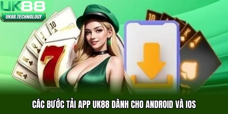 Các bước tải app UK88 dành cho Android và IOS