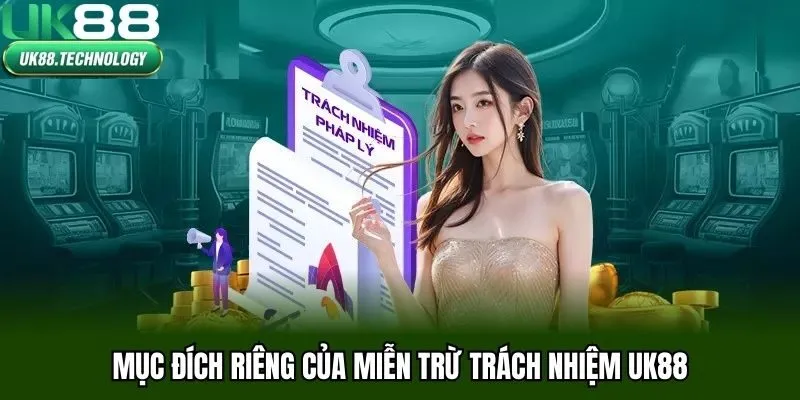 Mục đích riêng của miễn trừ trách nhiệm UK88